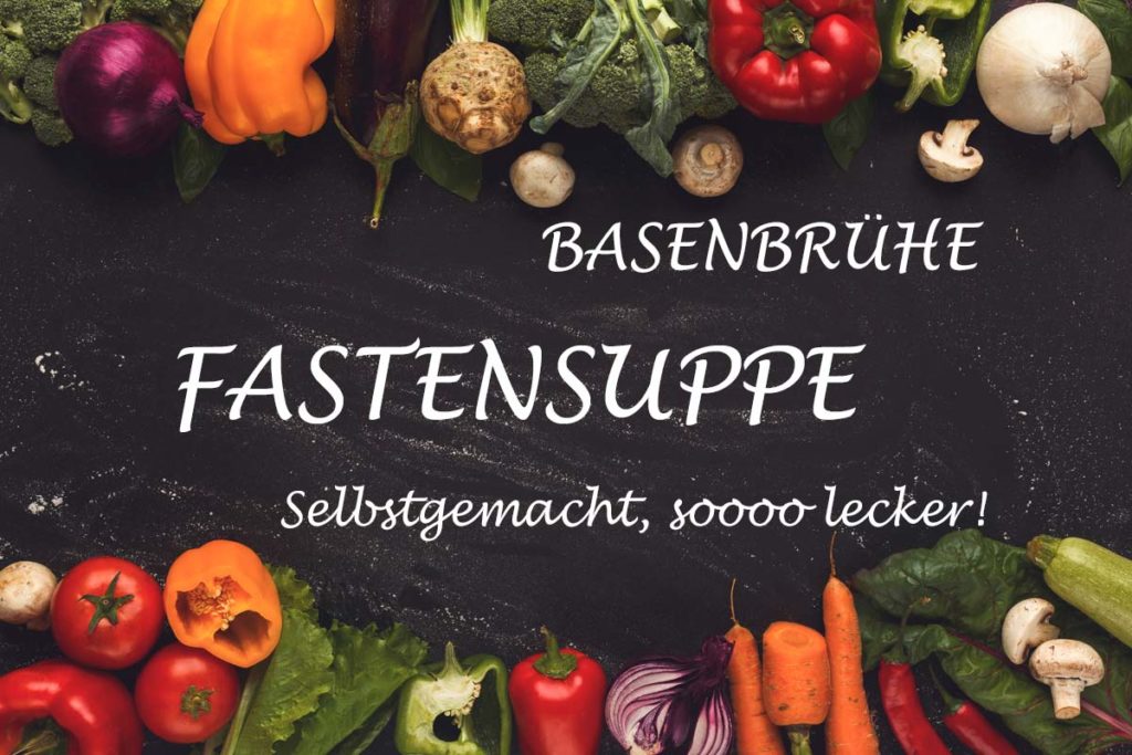 Fastensuppe Basenbrühe